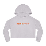 Fish Better Crop Hoodie