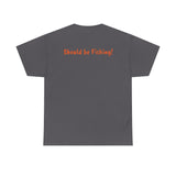 Unisex Heavy Cotton Tee 'Should be Fishing!'