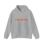 Fish Better. Heavy Blend™ Hooded Sweatshirt