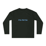 Fish Better Performance Long Sleeve Shirt