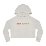 Fish Better Crop Hoodie