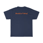 Unisex Heavy Cotton Tee 'Should be Fishing!'