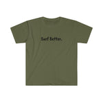 Unisex Softstyle Surf Better T-Shirt