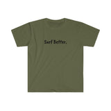 Unisex Softstyle Surf Better T-Shirt