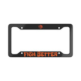 License Plate Frame 'Fish Better'